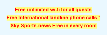 Free wi-fi, Free international phone calls*, Sky Sports-News Free in every room